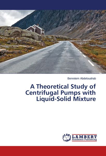 Produktbild: A Theoretical Study of Centrifugal Pumps with Liquid-Solid Mixture