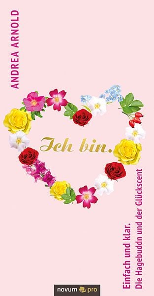 Produktbild: Ich bin. Einfach und klar. Die Hagebuddn und der Gl&uuml;ckscent