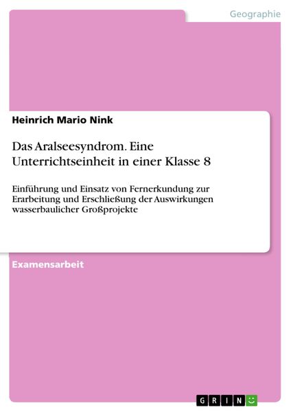 Produktbild: Das Aralseesyndrom. Eine Unterrichtseinheit in einer Klasse 8