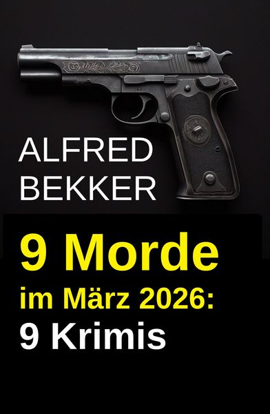 Produktbild: 9 Morde im M&auml;rz 2026: 9 Krimis