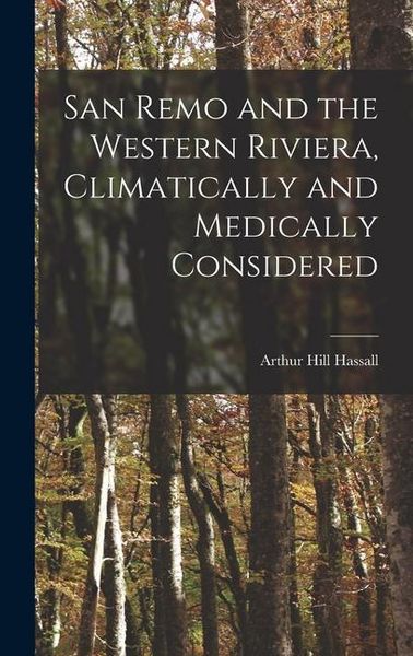 Produktbild: San Remo and the Western Riviera [microform], Climatically and Medically Considered