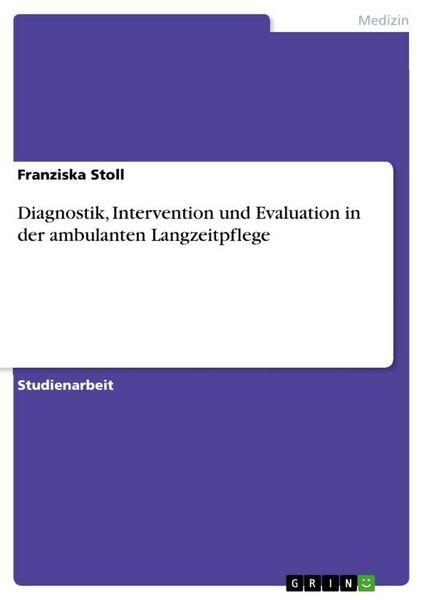 Produktbild: Diagnostik, Intervention und Evaluation in der ambulanten Langzeitpflege