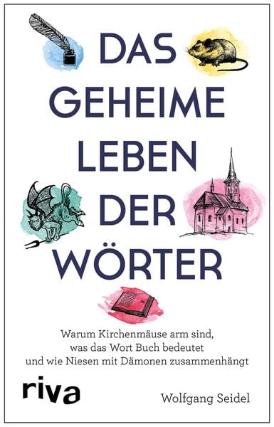 Das geheime Leben der Wörter, Taschenbuch von Wolfgang Seidel, Riva, 9783742311108