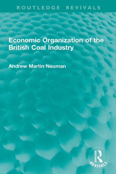 Produktbild: Economic Organization of the British Coal Industry