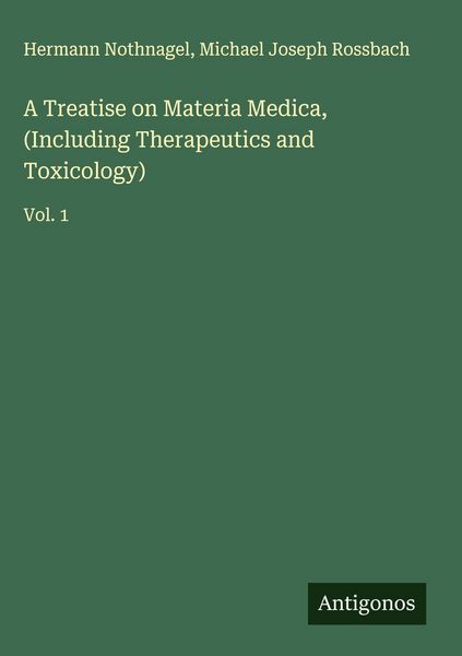 Produktbild: A Treatise on Materia Medica, (Including Therapeutics and Toxicology)