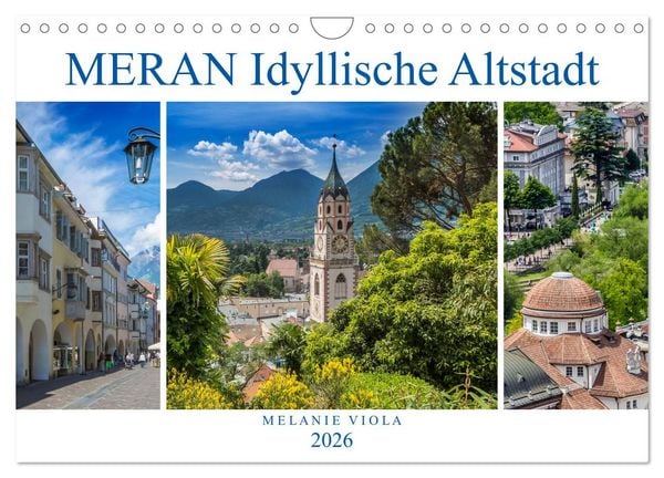 MERAN Idyllische Altstadt (Wandkalender 2026 DIN A4 quer), CALVENDO Monatskalender