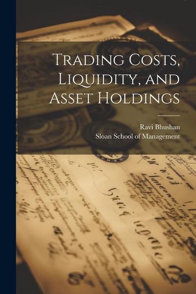 Produktbild: Trading Costs, Liquidity, and Asset Holdings