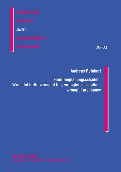 Familienplanungsschaden- Wrongful birth, wrongful life, wrongful conception, wrongful pregnancy, Taschenbuch von Andreas Reinhart, Peter Lang GmbH,