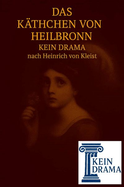 Produktbild: Das K&auml;thchen von Heilbronn - Kein Drama nach Heinrich von Kleist