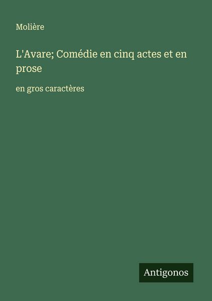 Produktbild: L'Avare; Com&eacute;die en cinq actes et en prose