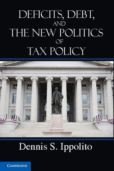 Produktbild: Deficits, Debt, and the New Politics of Tax Policy