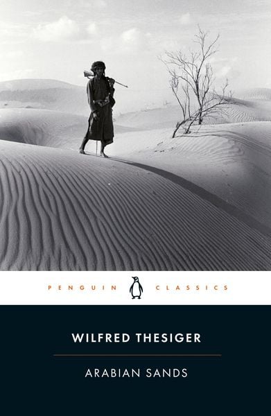 Arabian Sands, Taschenbuch von Wilfred Thesiger, Penguin Books Ltd, 978-0-14-144207-5
