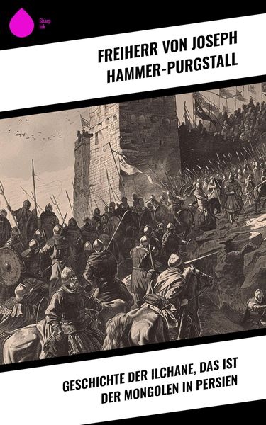 Produktbild: Geschichte der Ilchane, das ist der Mongolen in Persien