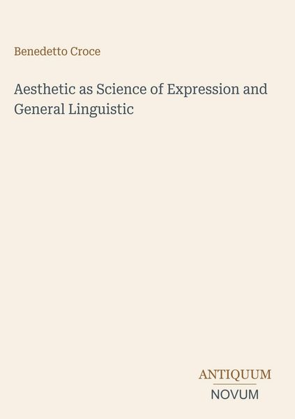Produktbild: Aesthetic as Science of Expression and General Linguistic