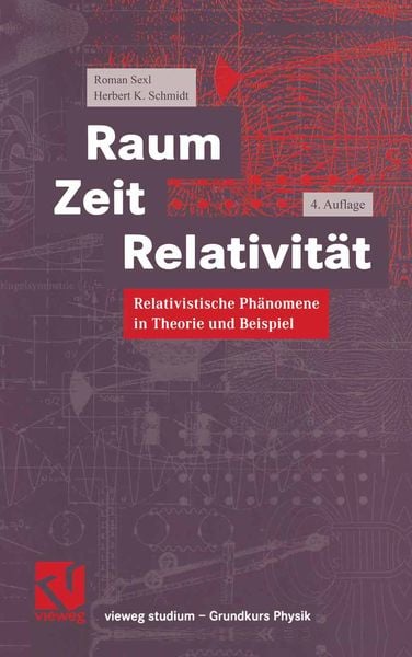Raum Zeit Relativität, Taschenbuch von Roman Sexl,Herbert K. Schmidt, Springer Berlin, 978-3-540-41549-7