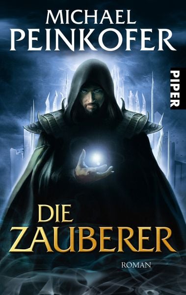 Die Zauberer Band 1, Taschenbuch von Michael Peinkofer, Piper Taschenbuch, 978-3-492-26732-8