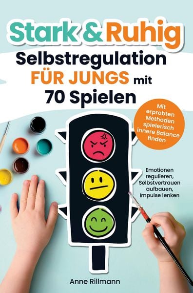 Produktbild: Stark & Ruhig: Selbstregulation f&uuml;r Jungs mit 70 Spielen