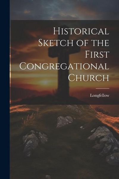 Produktbild: Historical Sketch of the First Congregational Church