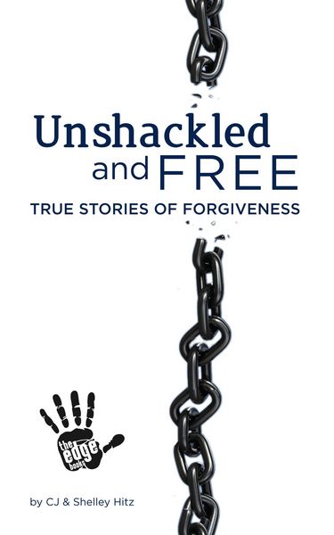 Produktbild: Unshackled and Free: True Stories of Forgiveness