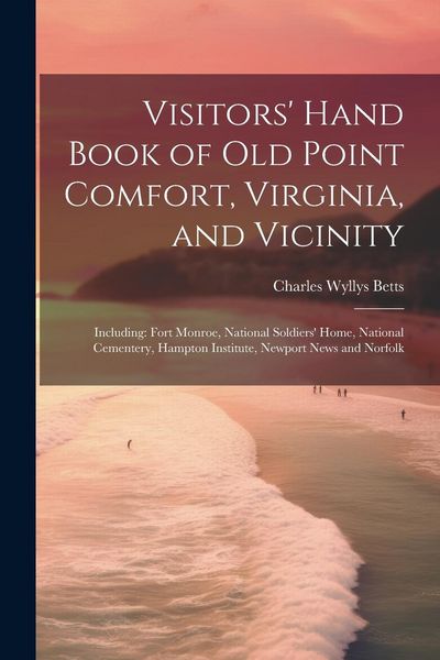 Produktbild: Visitors' Hand Book of Old Point Comfort, Virginia, and Vicinity