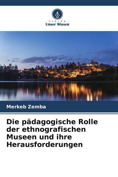 Produktbild: Die p&auml;dagogische Rolle der ethnografischen Museen und ihre Herausforderungen