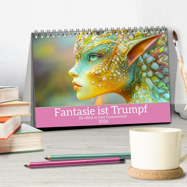 Produktbild: Fantasie ist Trumpf - Ein Blick in eine Fantasiewelt (Tischkalender 2026 DIN A5 quer), CALVENDO Monatskalender