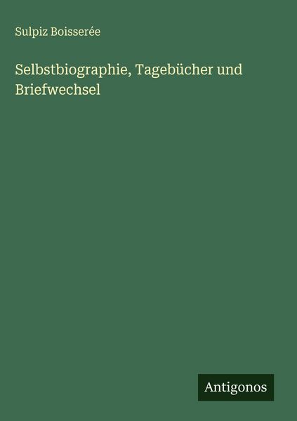 Produktbild: Selbstbiographie, Tageb&uuml;cher und Briefwechsel