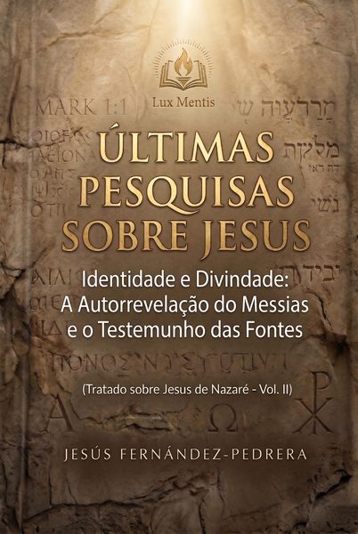 Produktbild: &Uacute;ltimas Pesquisas Sobre Jesus. Identidade e Divindade: A Autorrevela&ccedil;&atilde;o do Messias e o Testemunho das Fontes. Tratado sobre Jesus de Nazar&eacute; - Vol. II