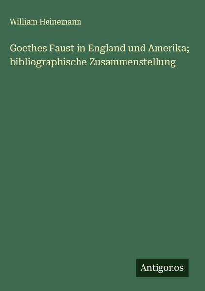 Produktbild: Goethes Faust in England und Amerika; bibliographische Zusammenstellung