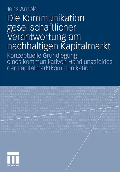 Die Kommunikation gesellschaftlicher Verantwortung am nachhaltigen Kapitalmarkt, Taschenbuch von Jens Arnold, VS Verlag für Sozialwissenschaften,