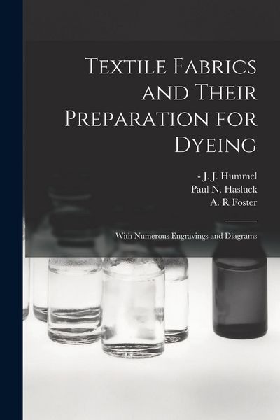 Produktbild: Textile Fabrics and Their Preparation for Dyeing: With Numerous Engravings and Diagrams