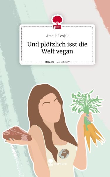 Produktbild: Und pl&ouml;tzlich isst die Welt vegan. Life is a Story - story.one