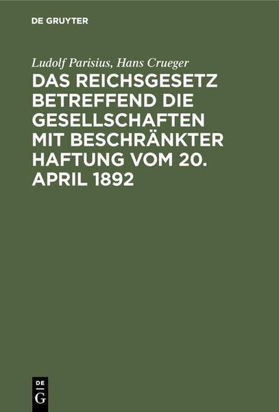 Produktbild: Das Reichsgesetz betreffend die Gesellschaften mit beschr&auml;nkter Haftung vom 20. April 1892