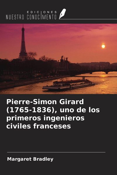 Produktbild: Pierre-Simon Girard (1765-1836), uno de los primeros ingenieros civiles franceses