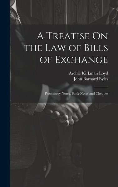 Produktbild: A Treatise On the Law of Bills of Exchange