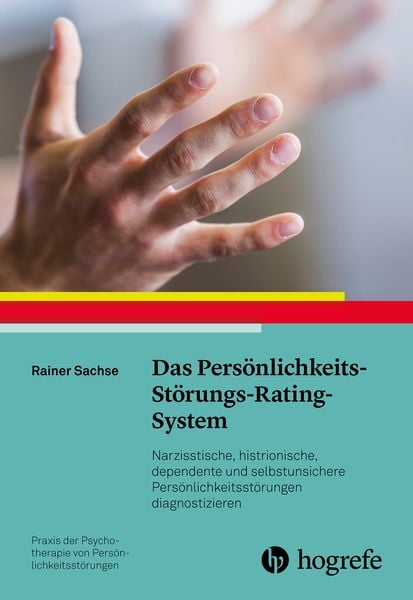Das Persönlichkeits-Störungs-Rating-System, Taschenbuch von Rainer Sachse, Hogrefe Verlag, 978-3-8017-2994-3