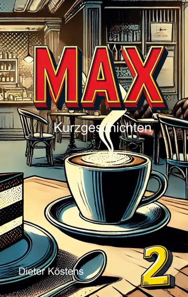 Max 2, Taschenbuch von Dieter Köstens, BoD – Books on Demand, 9783819226274