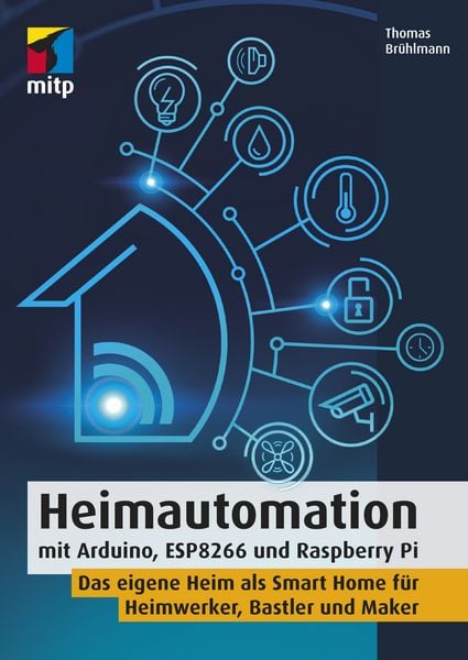Produktbild: Heimautomation mit Arduino, ESP8266 und Raspberry Pi