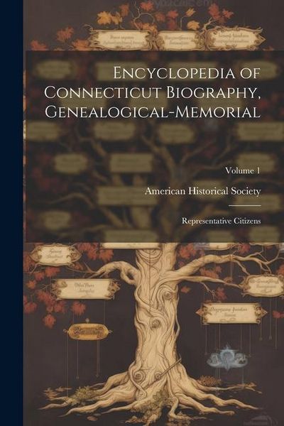 Produktbild: Encyclopedia of Connecticut Biography, Genealogical-memorial; Representative Citizens; Volume 1