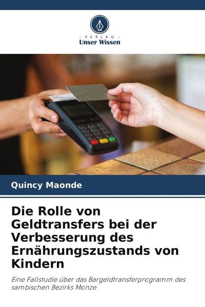 Produktbild: Die Rolle von Geldtransfers bei der Verbesserung des Ern&auml;hrungszustands von Kindern