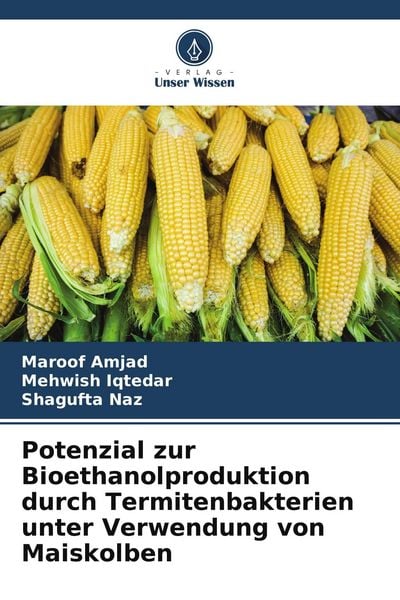 Produktbild: Potenzial zur Bioethanolproduktion durch Termitenbakterien unter Verwendung von Maiskolben