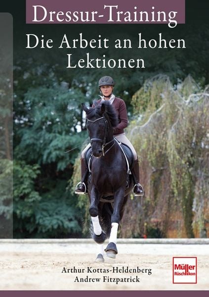 Dressur-Training, Gebundene Ausgabe von Andrew Fitzpatrick,Arthur Kottas-Heldenberg, Müller Rüschlikon, 978-3-275-01991-5