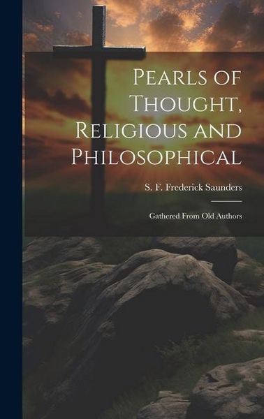 Produktbild: Pearls of Thought, Religious and Philosophical: Gathered From Old Authors