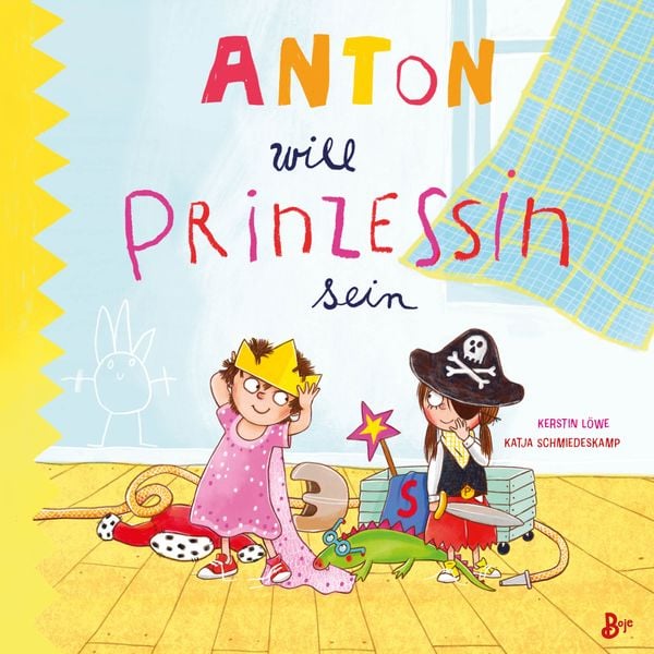 Anton will Prinzessin sein, Gebundene Ausgabe von Kerstin Löwe, Baumhaus, 978-3-414-82652-7