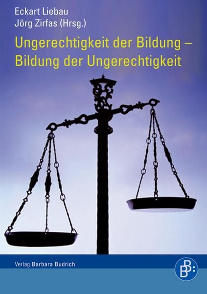Produktbild: Ungerechtigkeit der Bildung - Bildung der Ungerechtigkeit
