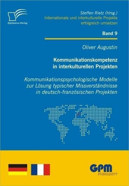 Produktbild: Kommunikationskompetenz in interkulturellen Projekten - Kommunikationspsychologische Modelle zur L&ouml;sung typischer Missverst&auml;ndnisse in deutsch-franz&ouml;s