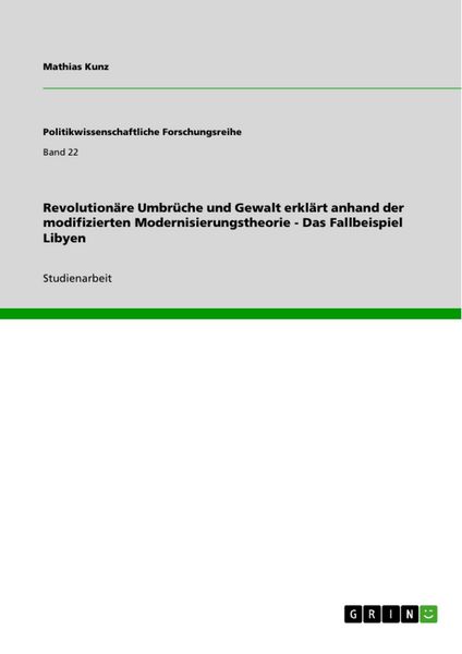 Produktbild: Revolution&auml;re Umbr&uuml;che und Gewalt erkl&auml;rt anhand der modifizierten Modernisierungstheorie - Das Fallbeispiel Libyen
