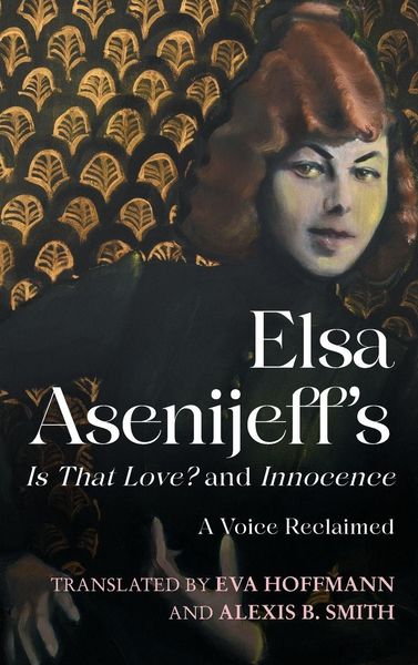 Produktbild: Elsa Asenijeff's Is That Love? and Innocence