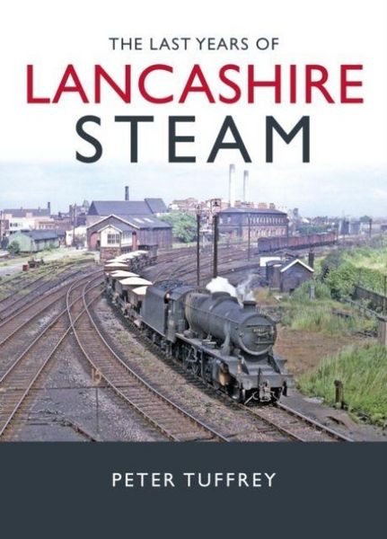 Produktbild: The Last Years of Lancashire Steam