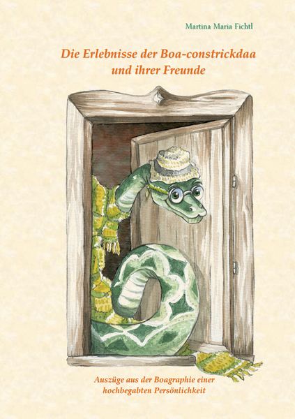 Die Erlebnisse der Boa-constrickdaa und ihrer Freunde, Taschenbuch von Martina Maria Fichtl, BoD – Books on Demand, 9783752691788